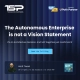 The feature image with text "The Autonomous Enterprise is not a Vision Statement" and author details "Amit Tiwari"